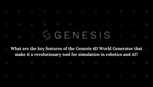 Genesis 4D World Generator: Revolutionizing Simulation for Robotics and AI