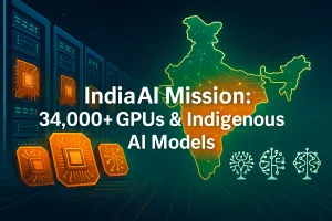 IndiaAI Mission Scales to 34,000+ GPUs | Indigenous AI Foundation Models Launched